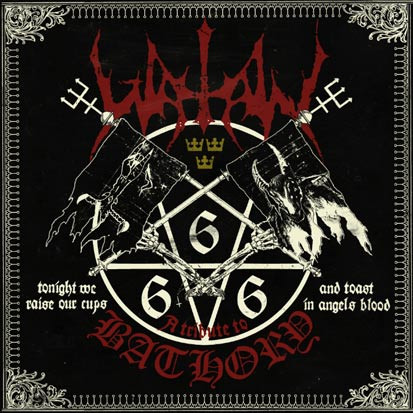 Watain - "Tonight We Raise our Cups and Toast In Angels Blood: A Tribute to Bathory"
