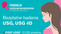21 i 22 września, Port Łódź - bezpłatne USG i USG 4D, porady i konsultacje medyczne