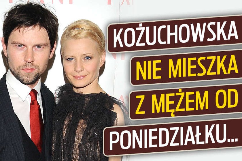 Kożuchowska nie mieszka z mężem od poniedziałku