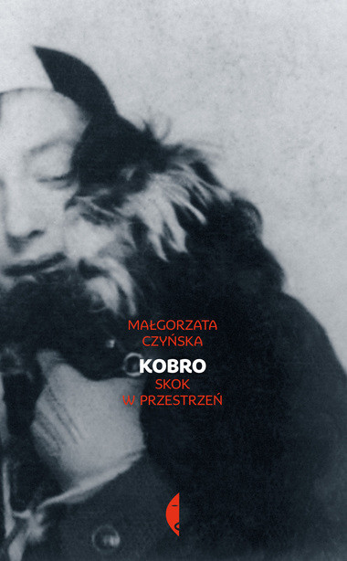 Małgorzata Czyńska - "Kobro. Skok w przestrzeń" (Czarne)