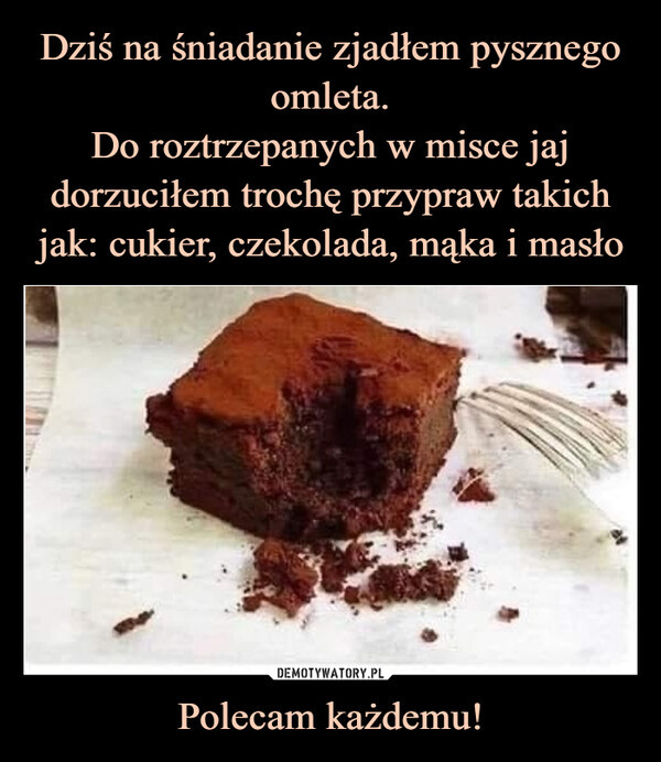 Dzisiaj świętujemy Dzień Czekolady. Te memy rozbawią cię do łez