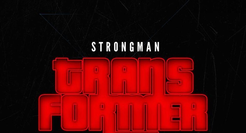 Strongman - Transformer feat Akwaboah (Prod. by Tubhani Muzik)