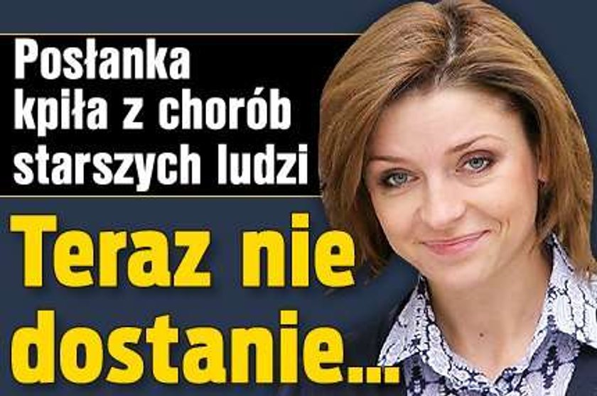 Posłanka kpiła z chorób starszych ludzi. Teraz nie dostanie...