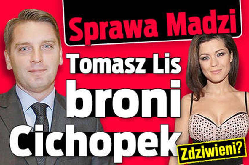 Sprawa Madzi. Lis broni Cichopek. Zdziwieni?