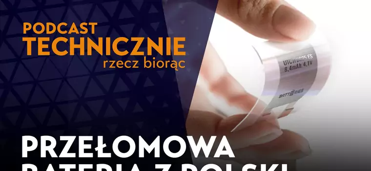 Polskie baterie zmienią świat? "Smartfon naładowany w 8 minut" [PODCAST]