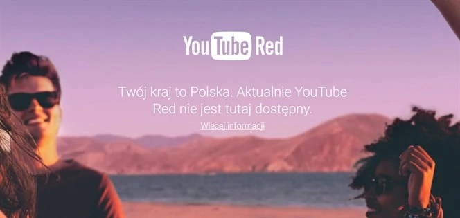 YouTube Red nie jest dostępne w Polsce i pewnie szybko się nie pojawi