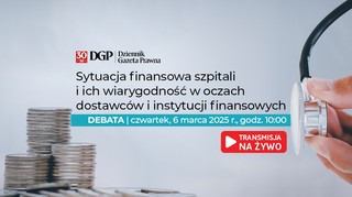 Debata „Sytuacja finansowa szpitali i ich wiarygodność w oczach dostawców i instytucji finansowych.”