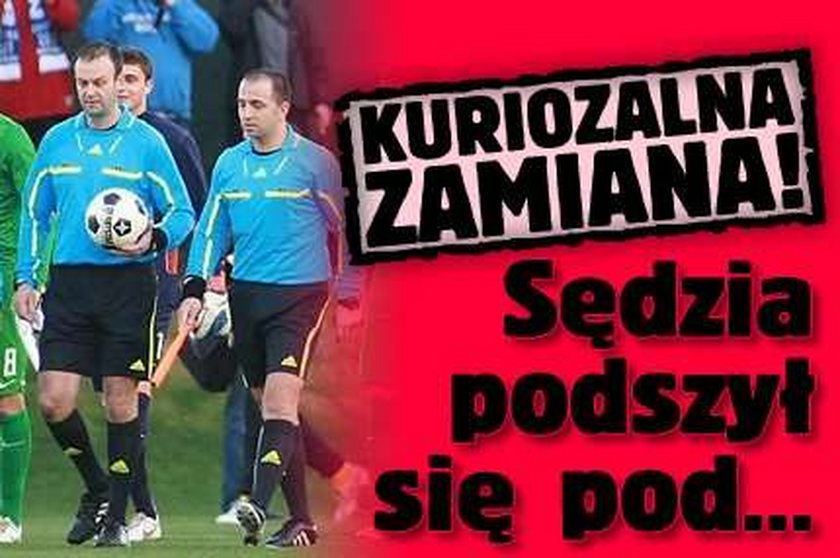 Kuriozalna zamiana. Sędzia podszył się pod...