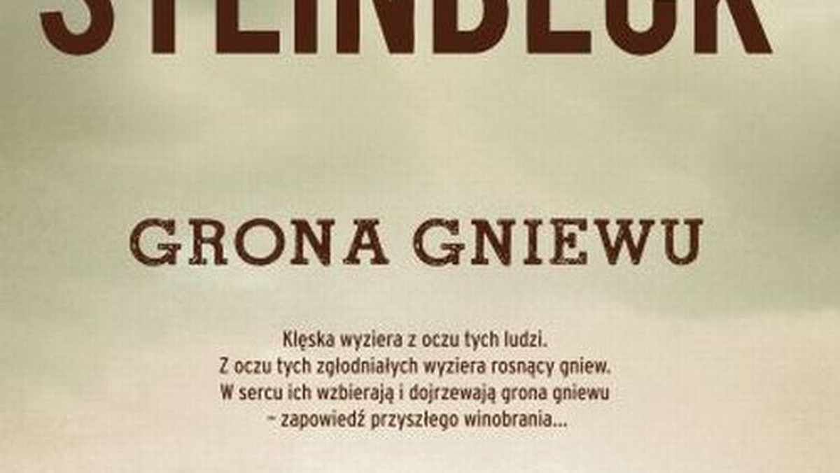 "Grona gniewu" to opowieść o prawdziwie szerokim oddechu, napisana z rozmachem, o jaki we współczesnej literaturze coraz trudniej.