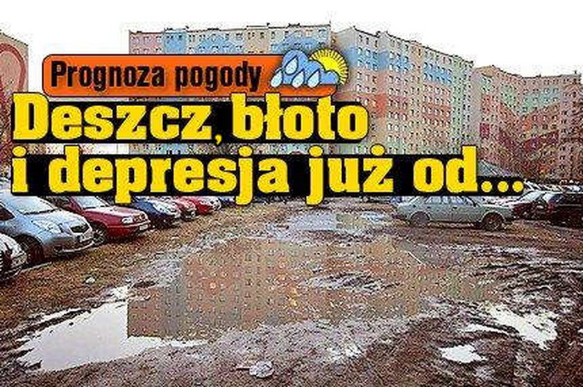 Prognoza pogody. Deszcz, błoto i depresja już od...