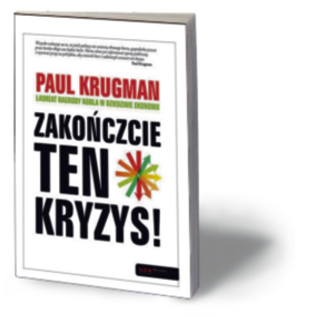 Paul Krugman, „Zakończcie ten kryzys!”, Wydawnicwo Helion, Gliwice 2013