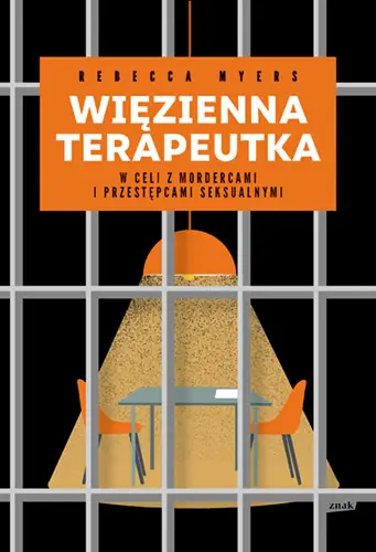 &quot;Więzienna terapeutka. W celi z mordercami i przestępcami seksualnymi&quot;