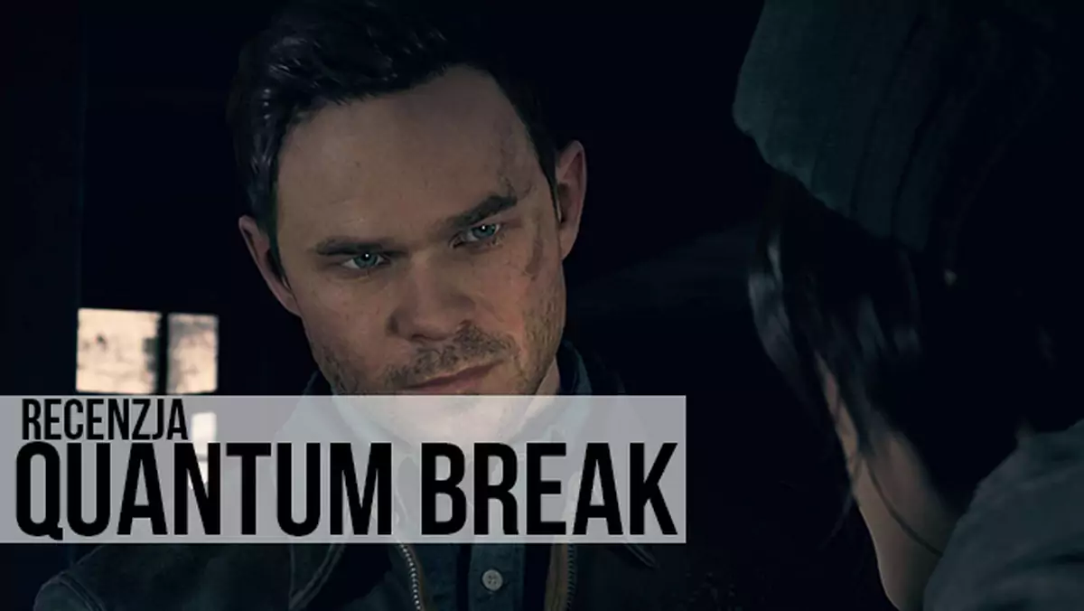 Recenzja: Quantum Break