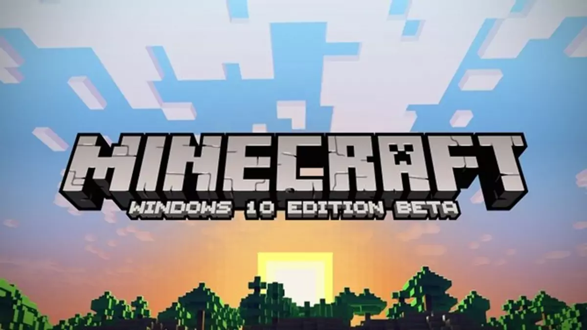 Beta Minecraft: Windows 10 Edition wystartuje już wkrótce