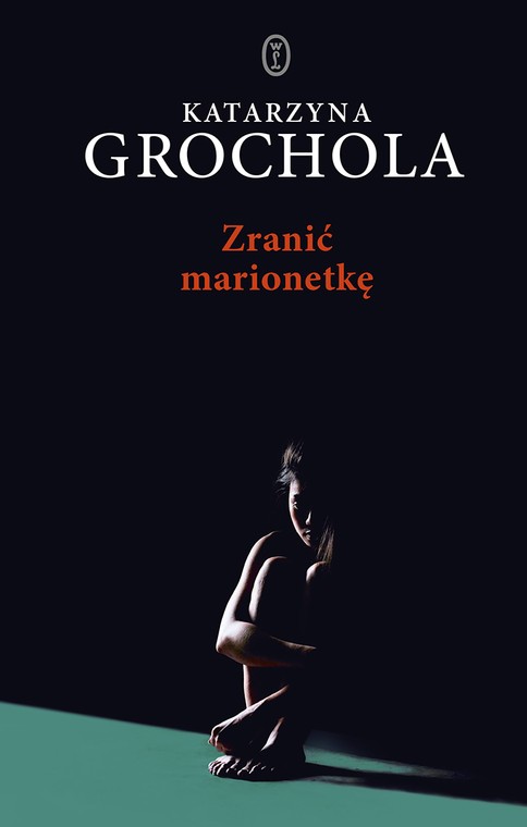 Katarzyna Grochola „Zranić marionetkę