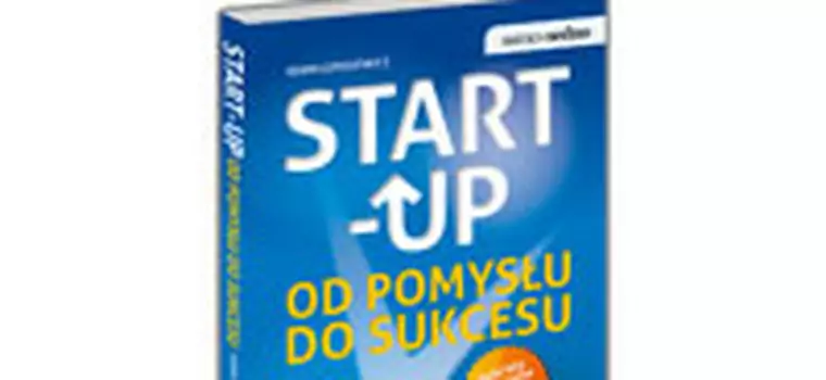 Wygraj książkę "Start-up. Od pomysłu do sukcesu"