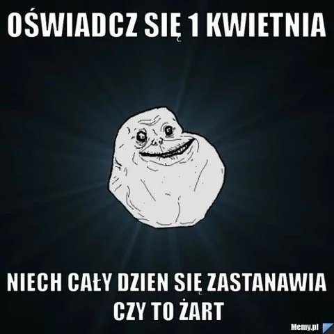 Dzisiaj prima aprilis. Te memy rozbawią cię do łez