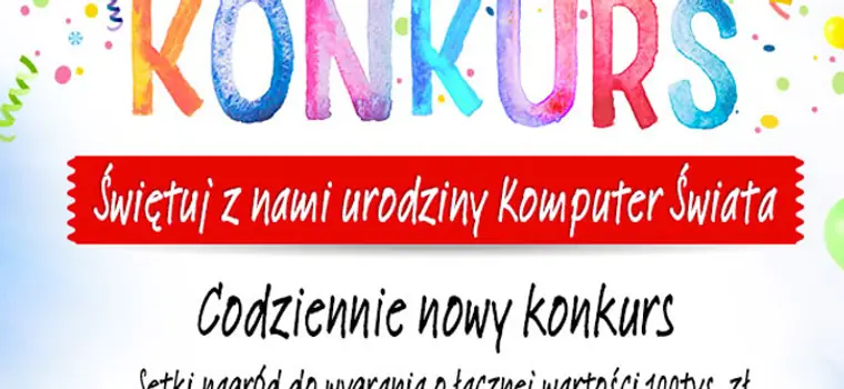 Konkursy na 16 urodziny Komputer Świata - zobacz nagrody i spróbuj swych sił! (Aktualizacja)