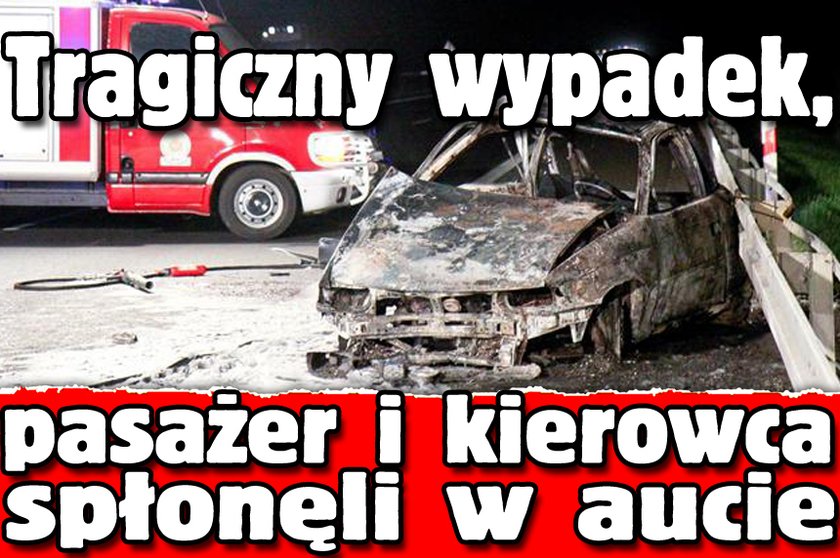 tragiczny wypadek pasazer i kierowca sploneli w aucie