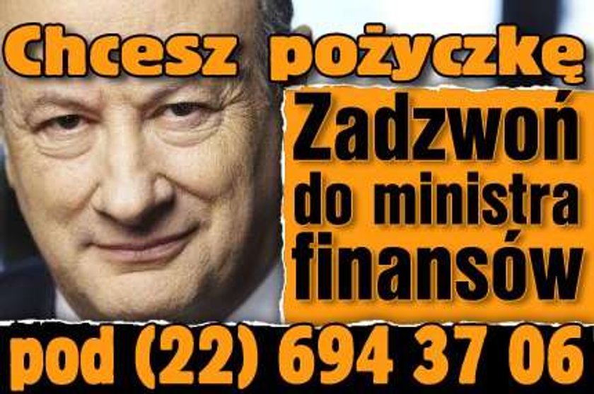 Chcesz pożyczkę? Zadzwoń do ministra finansów pod nr 22 694 37 06