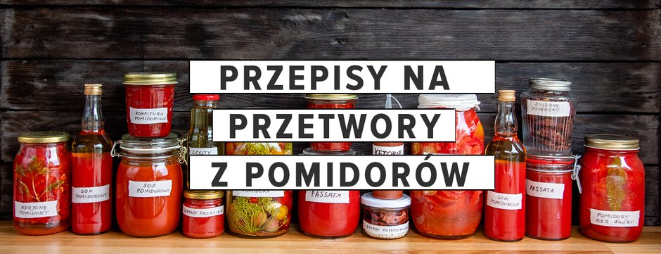 Przetwory z pomidorów