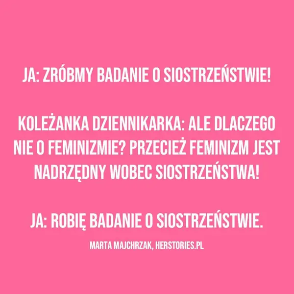 Badanie o siostrzeństwie / herstories.pl