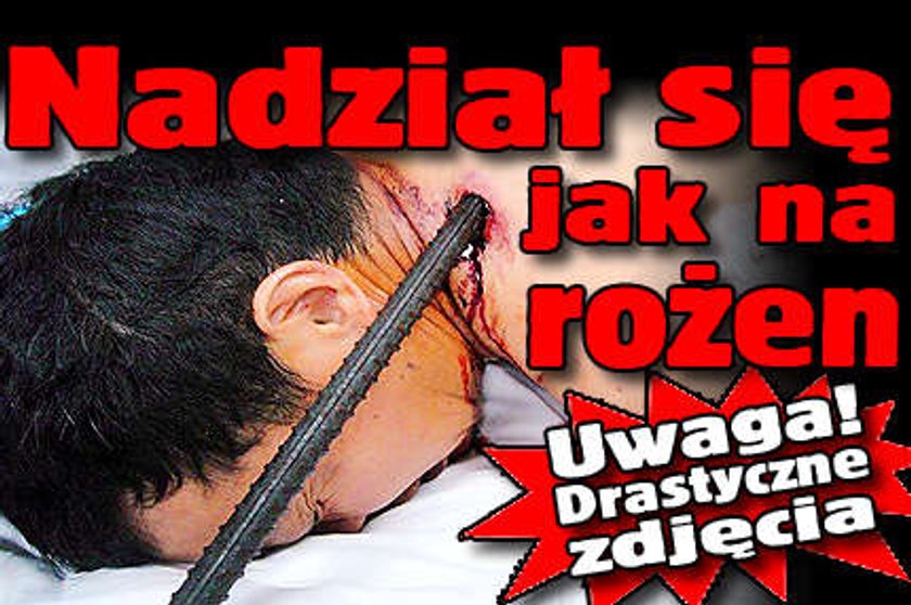 Nadział się jak na rożen. Drastyczne zdjęcia