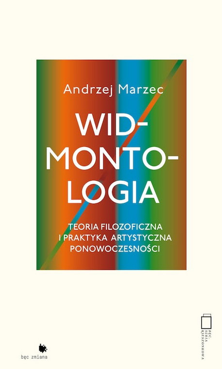 Widmontologia. Teoria filozoficzna i praktyka artystyczna