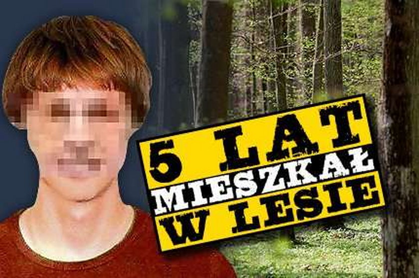 5 lat mieszkał w lesie