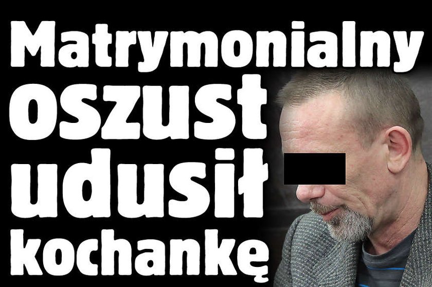 Matrymonialny oszust udusił kochankę