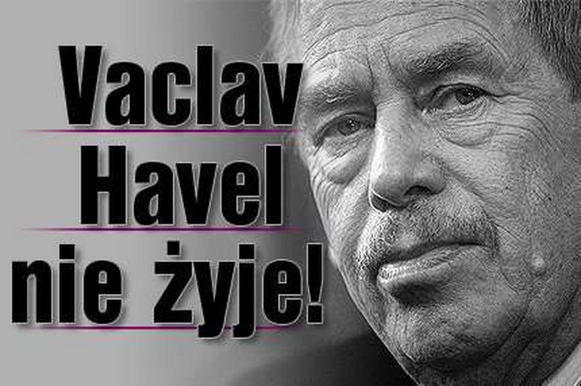 Vaclav Havel nie żyje!