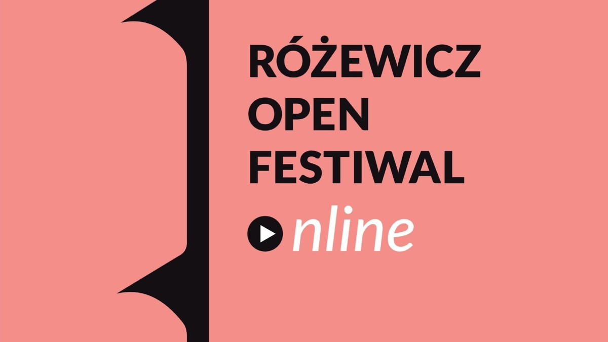 <strong>Różewicz Open Festiwal Online odbywać się będzie od 9 do 11 października 2020 r., tym razem w sieci. Premierowa emisja o godz. 18.00 na nowej stronie </strong><a href="http://www.rozewiczopen.pl"><strong>ww.rozewiczopen.pl</strong></a>.