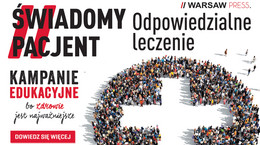 Kampania edukacyjna Warsaw Press „Świadomy pacjent. Odpowiedzialne leczenie”.