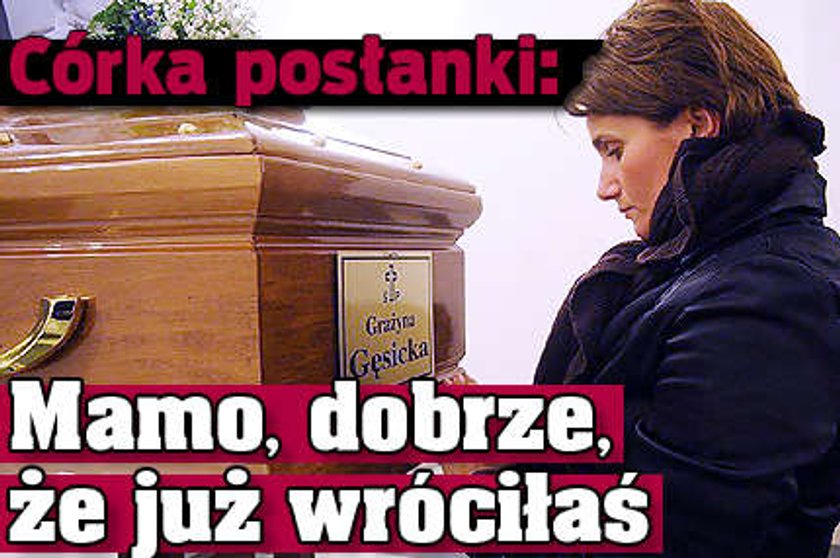 Córka posłanki: Mamo, dobrze, że już wróciłaś