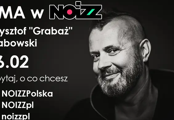 AMA w NOIZZ: Krzysztof "Grabaż" Grabowski