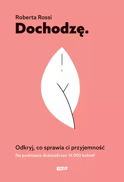 &quot;Dochodzę. Odkryj, co sprawia ci przyjemność&quot;, Roberta Rossi / Materiały prasowe