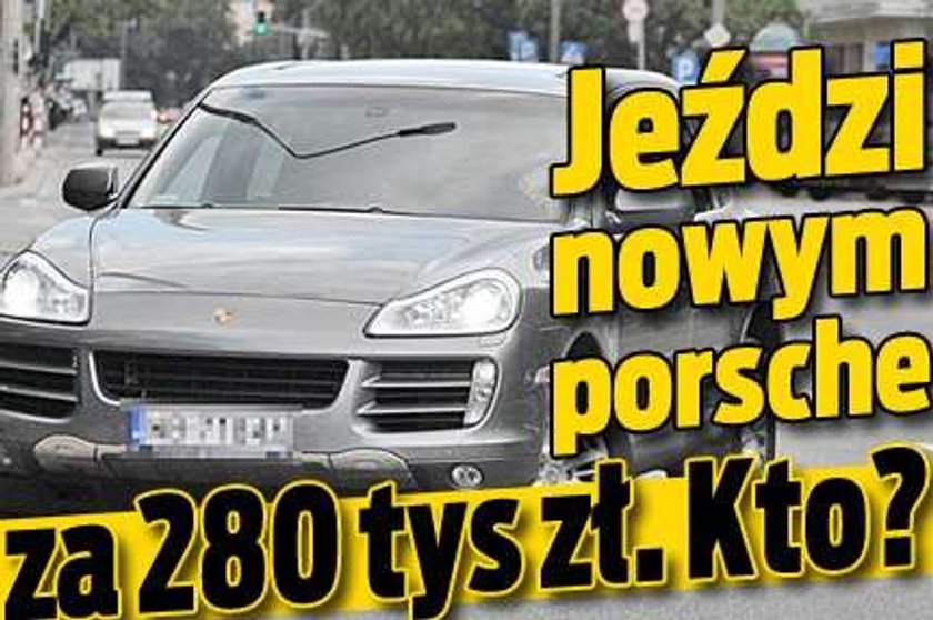 Jeździ nowym porsche za 280 tys zł. Kto?