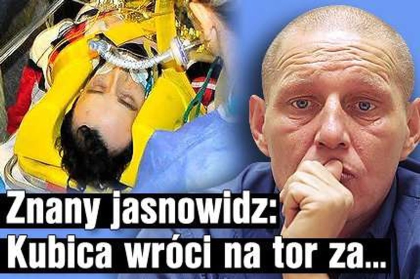 Znany jasnowidz: Kubica wróci na tor za...