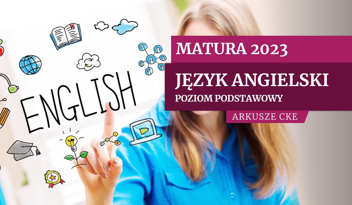 Matura 2023 - język angielski - arkusze