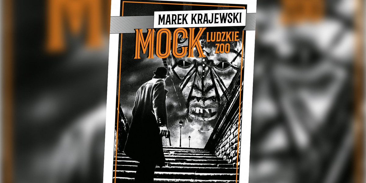 Marek Krajewski - Mock. Ludzkie zoo