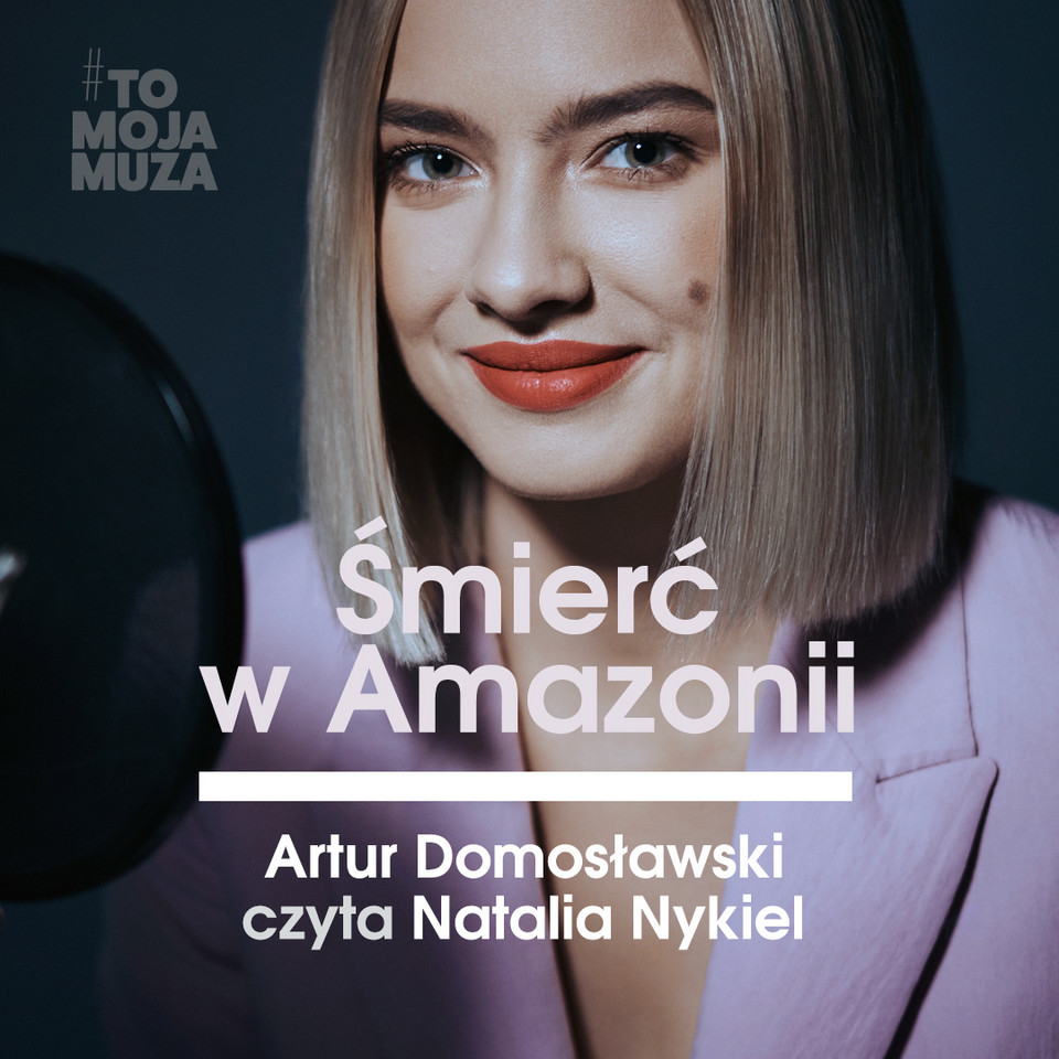 Natalia Nykiel: "Śmierć w Amazonii", Artur Domowsławski