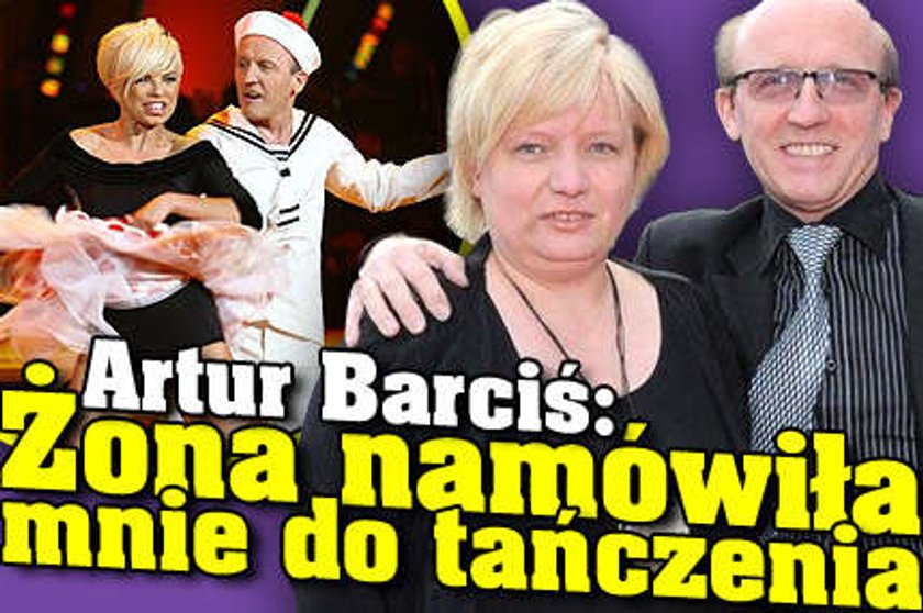 Artur Barciś - To żona namówiła mnie do tańczenia