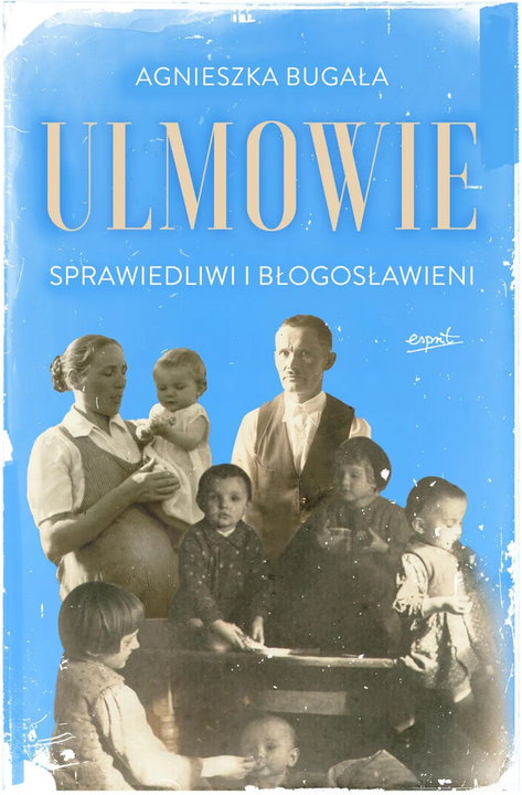 Okładka książki "Ulmowie. Sprawiedliwi i błogosławieni" A. Bugały