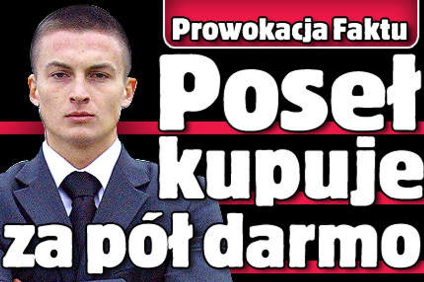 Prowokacja Faktu. Poseł kupuje za pół darmo