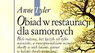 Obiad w restauracji dla samotnych. Fragment książki Anne Tyler