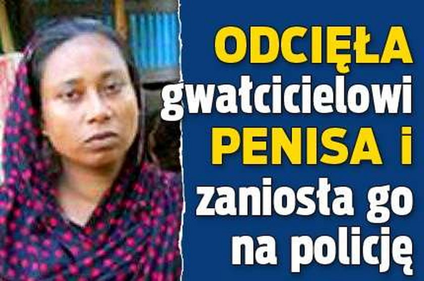 Odcięła gwałcicielowi penisa i zaniosła go na policję