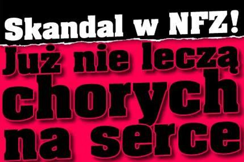 Skandal w NFZ! Już nie leczą chorych na serce