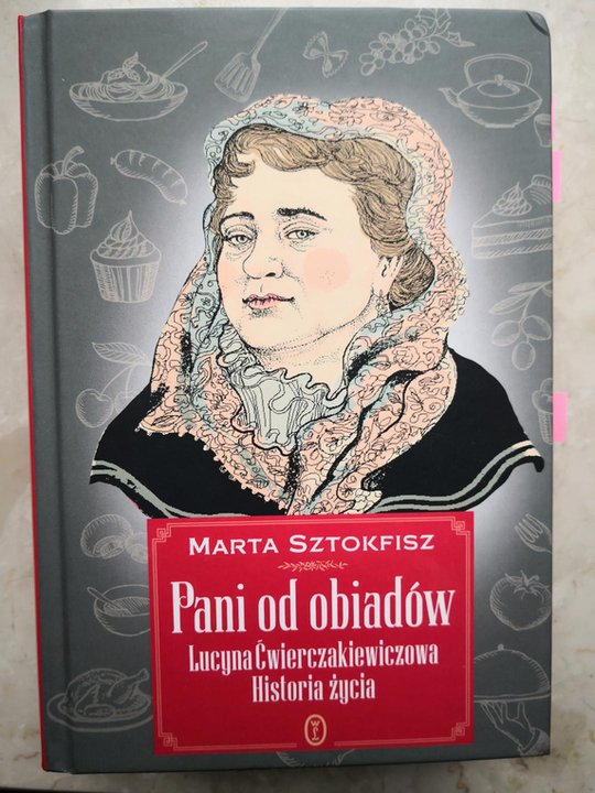 Okładka książki Pani od obiadów Lucyna Ćwierczakiewiczowa. Historia życia, fot. Aleksandra Karkowska