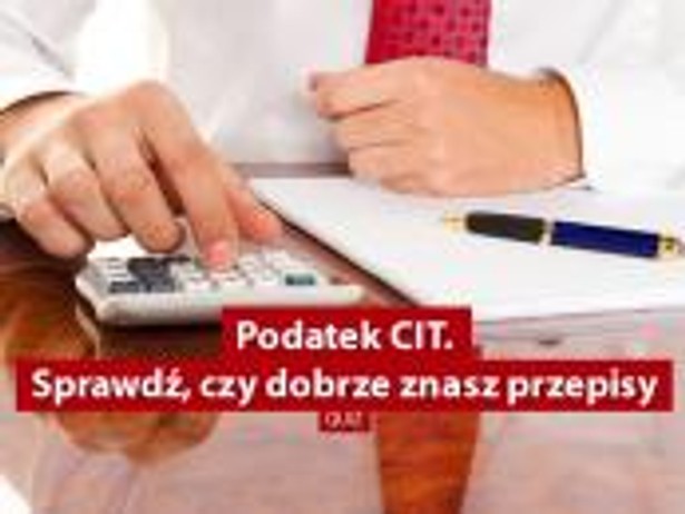 Podatek CIT. Sprawdź, czy dobrze znasz przepisy [QUIZ]