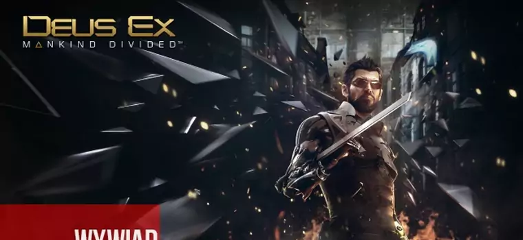 "Moją inspiracją był Professor Layton... " - rozmowa z reżyserem Deus Ex: Rozłam Ludzkości